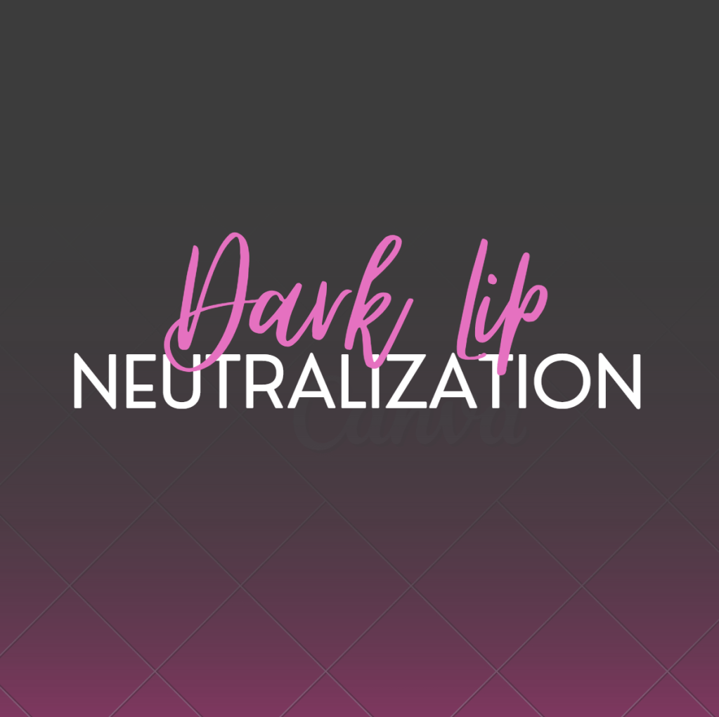 DARK LIP NEUTRALIZATION